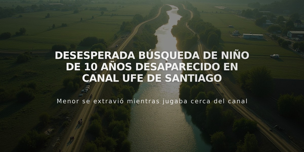 Desesperada búsqueda de niño de 10 años desaparecido en canal UFE de Santiago