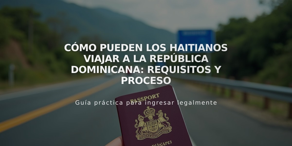 Cómo pueden los haitianos viajar a la República Dominicana: requisitos y proceso