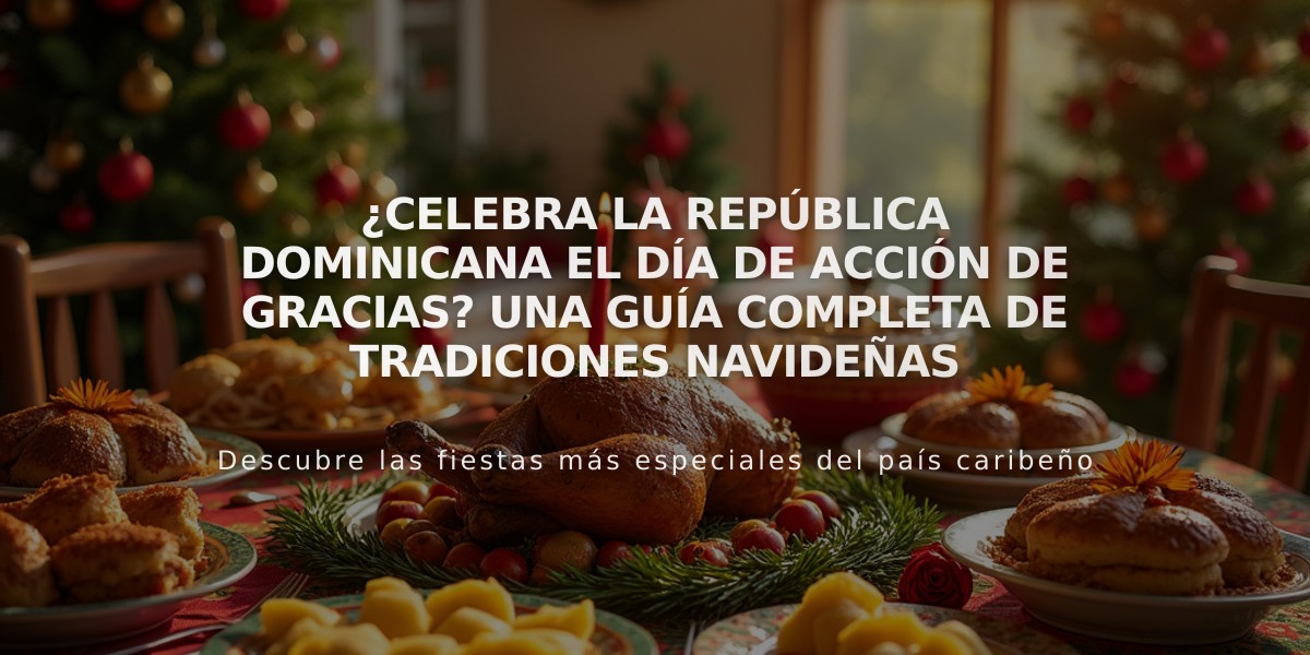 ¿Celebra la República Dominicana el Día de Acción de Gracias? Una guía completa de tradiciones navideñas