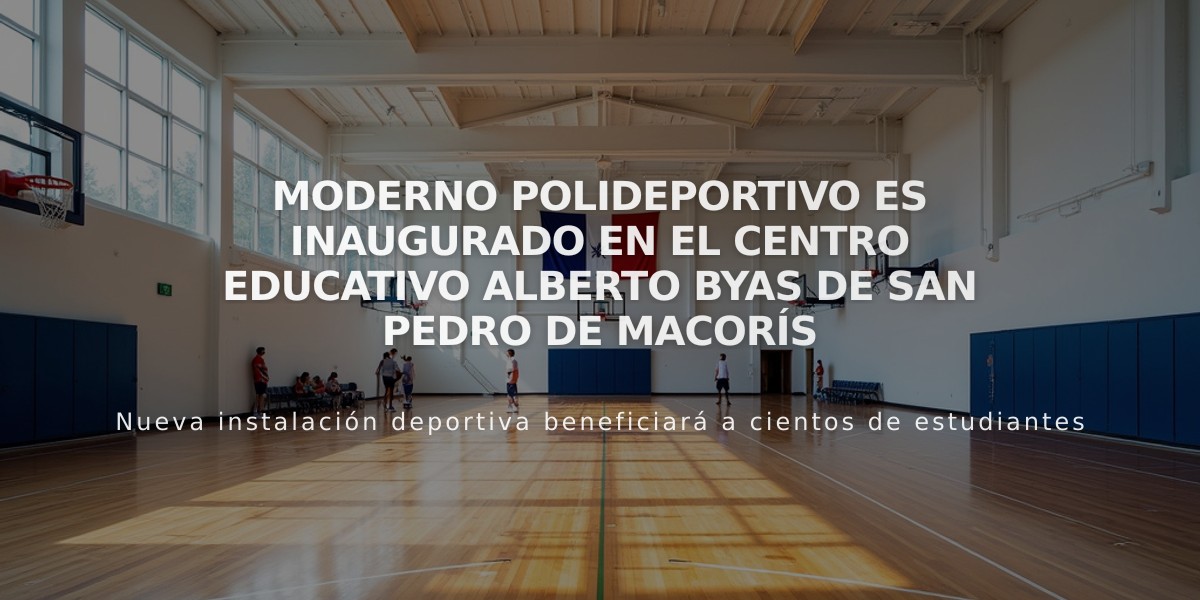 Moderno polideportivo es inaugurado en el Centro Educativo Alberto Byas de San Pedro de Macorís