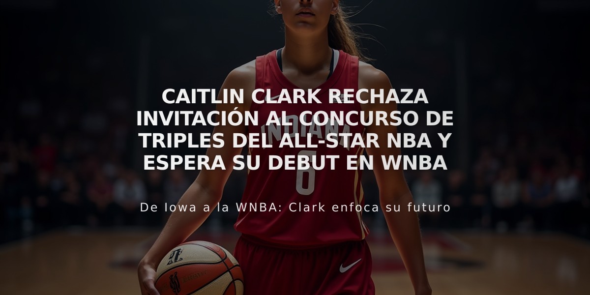 Caitlin Clark rechaza invitación al concurso de triples del All-Star NBA y espera su debut en WNBA