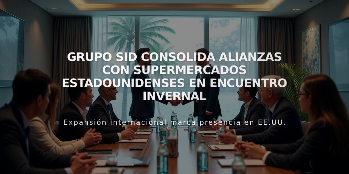 Grupo SID consolida alianzas con supermercados estadounidenses en encuentro invernal