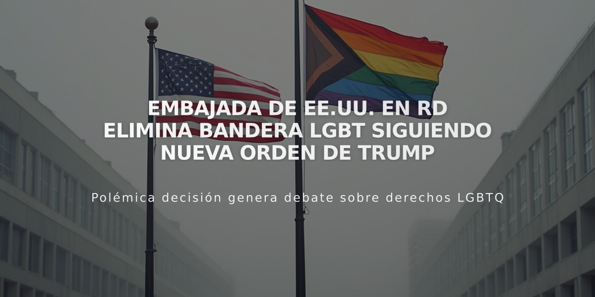 Embajada de EE.UU. en RD elimina bandera LGBT siguiendo nueva orden de Trump