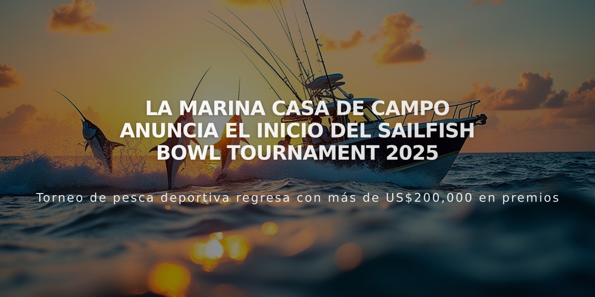 La Marina Casa de Campo anuncia el inicio del Sailfish Bowl Tournament 2025