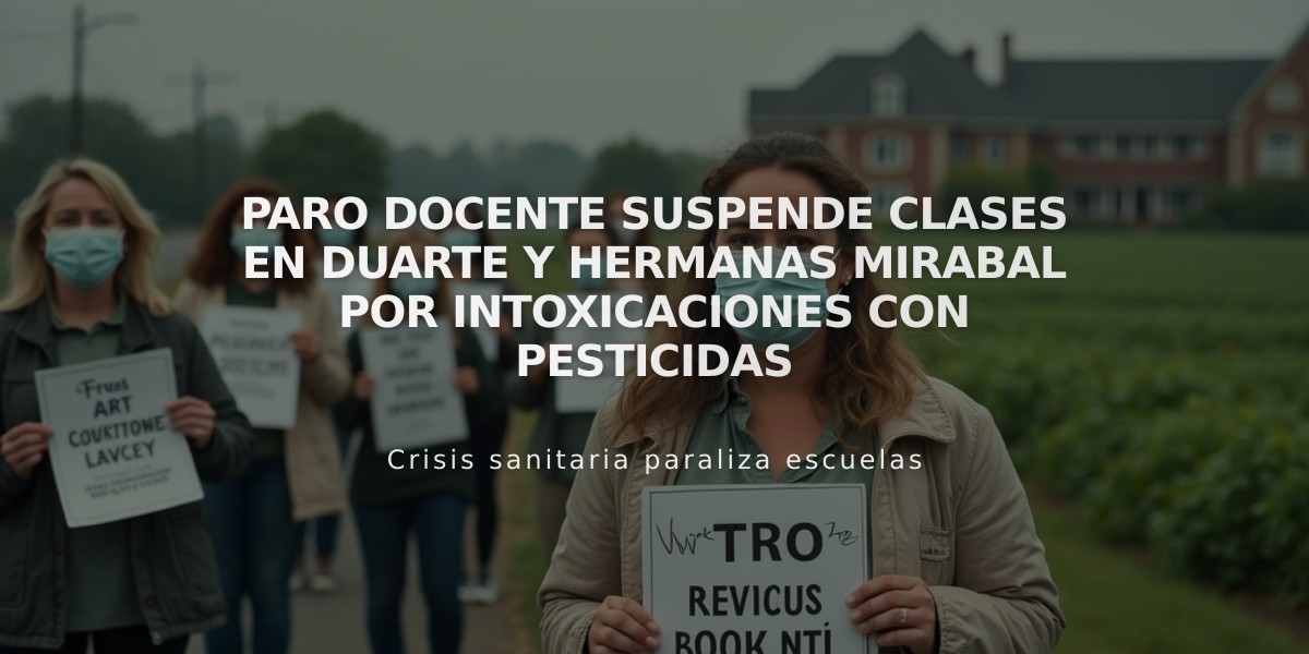 Paro docente suspende clases en Duarte y Hermanas Mirabal por intoxicaciones con pesticidas