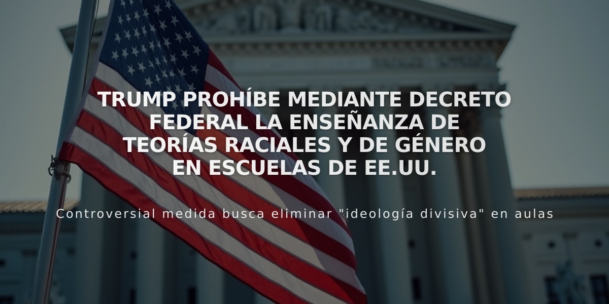 Trump prohíbe mediante decreto federal la enseñanza de teorías raciales y de género en escuelas de EE.UU.