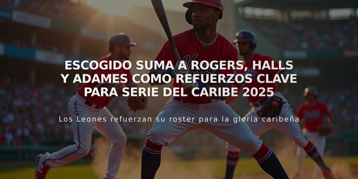 Escogido suma a Rogers, Halls y Adames como refuerzos clave para Serie del Caribe 2025