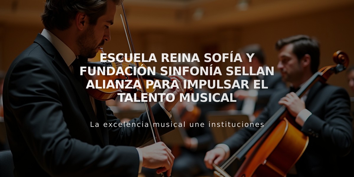 Escuela Reina Sofía y Fundación Sinfonía sellan alianza para impulsar el talento musical