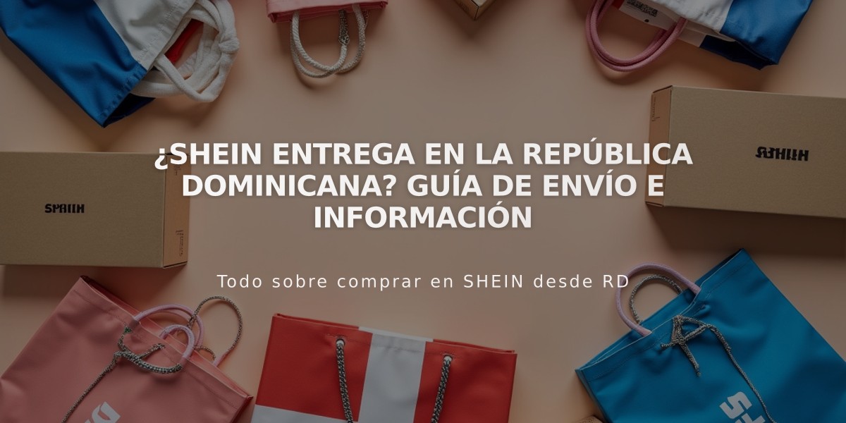 ¿SHEIN entrega en la República Dominicana? Guía de Envío e Información