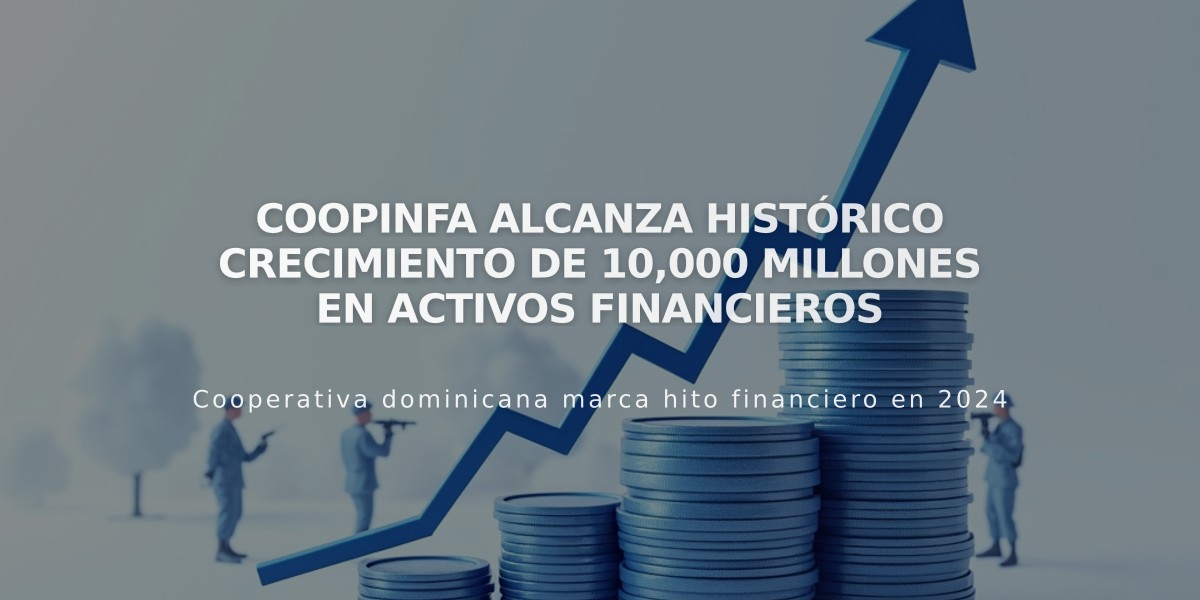 Coopinfa alcanza histórico crecimiento de 10,000 millones en activos financieros