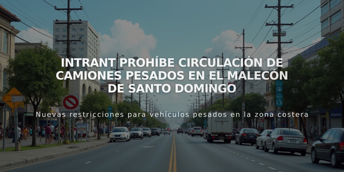 Intrant prohíbe circulación de camiones pesados en el Malecón de Santo Domingo