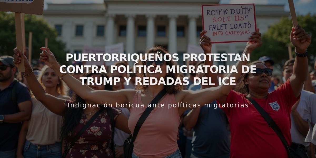 Puertorriqueños protestan contra política migratoria de Trump y redadas del ICE