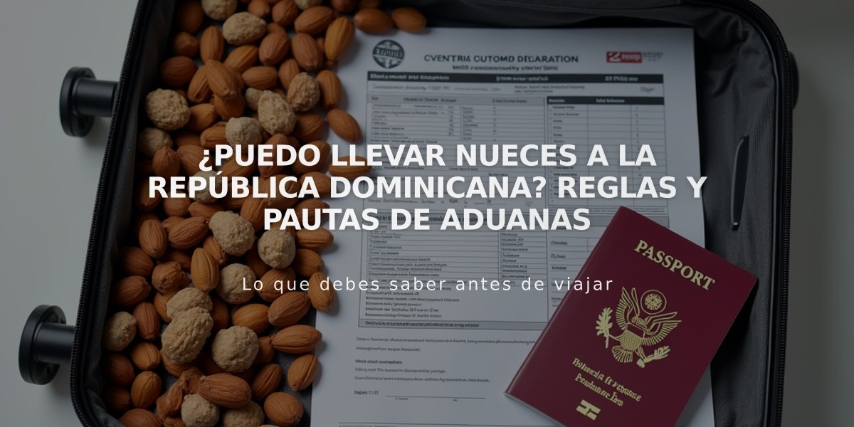 ¿Puedo llevar nueces a la República Dominicana? Reglas y pautas de aduanas