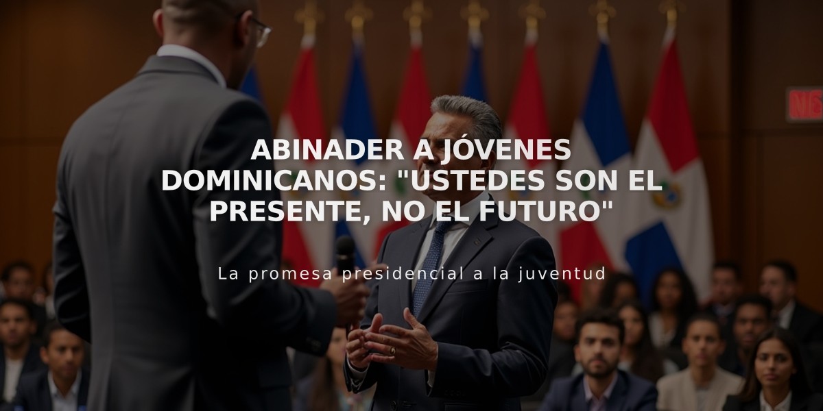 Abinader a jóvenes dominicanos: "Ustedes son el presente, no el futuro"