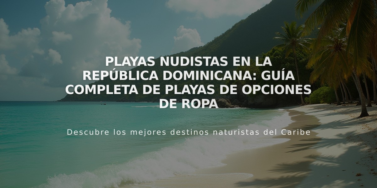 Playas Nudistas en la República Dominicana: Guía Completa de Playas de Opciones de Ropa