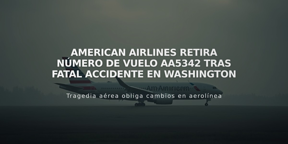 American Airlines retira número de vuelo AA5342 tras fatal accidente en Washington