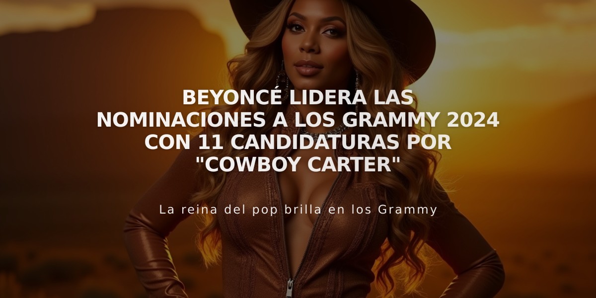 Beyoncé lidera las nominaciones a los Grammy 2024 con 11 candidaturas por "Cowboy Carter"