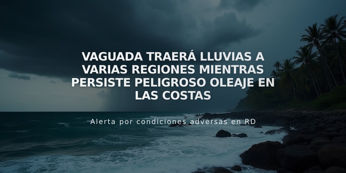 Vaguada traerá lluvias a varias regiones mientras persiste peligroso oleaje en las costas