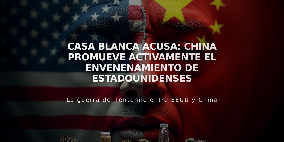 Casa Blanca acusa: China promueve activamente el envenenamiento de estadounidenses