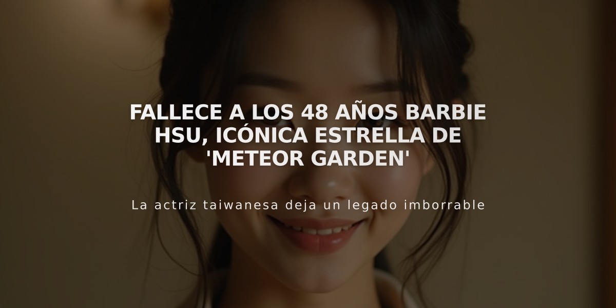 Fallece a los 48 años Barbie Hsu, icónica estrella de 'Meteor Garden'