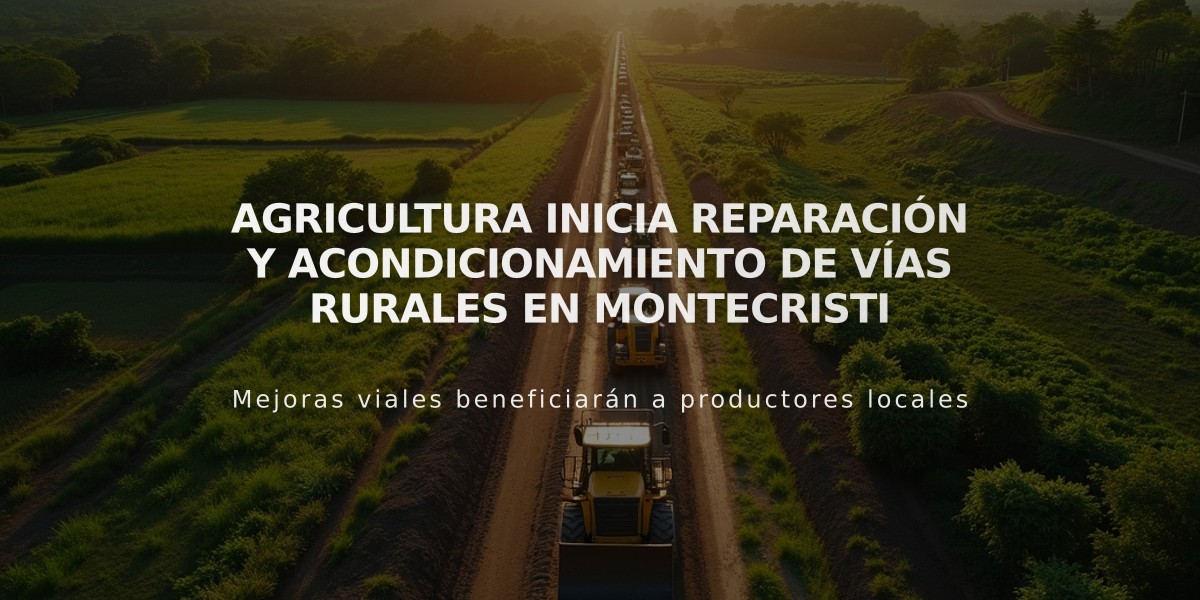 Agricultura inicia reparación y acondicionamiento de vías rurales en Montecristi