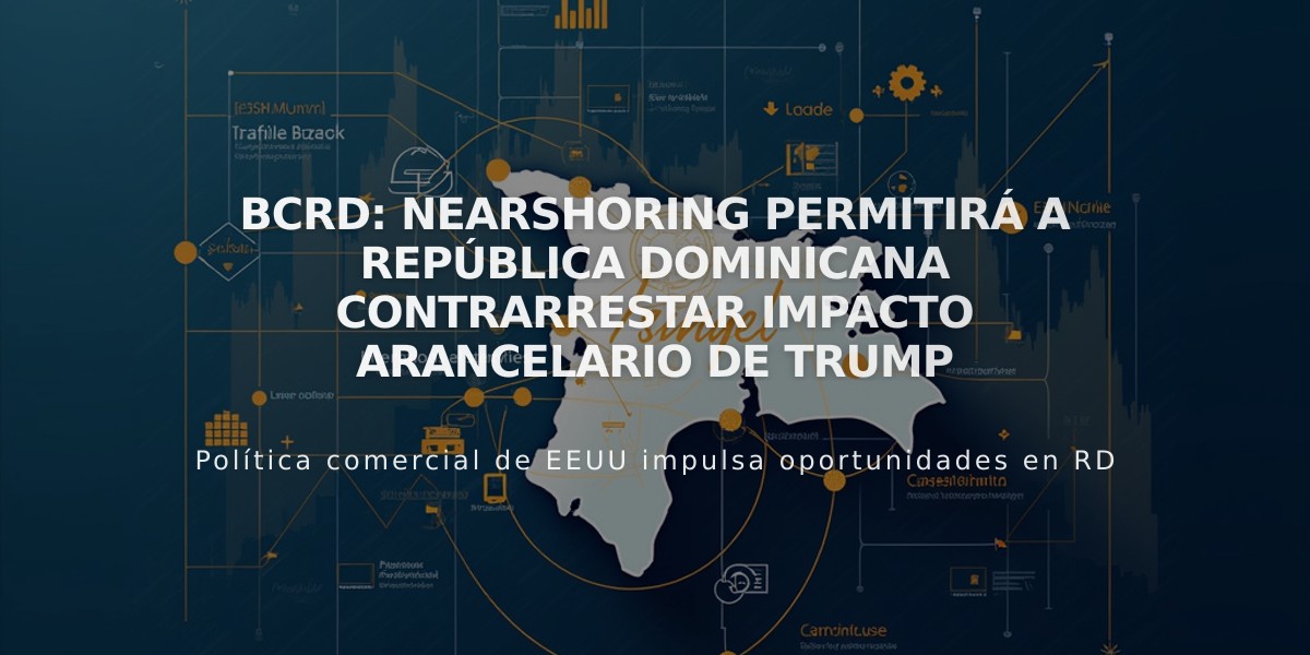 BCRD: Nearshoring permitirá a República Dominicana contrarrestar impacto arancelario de Trump