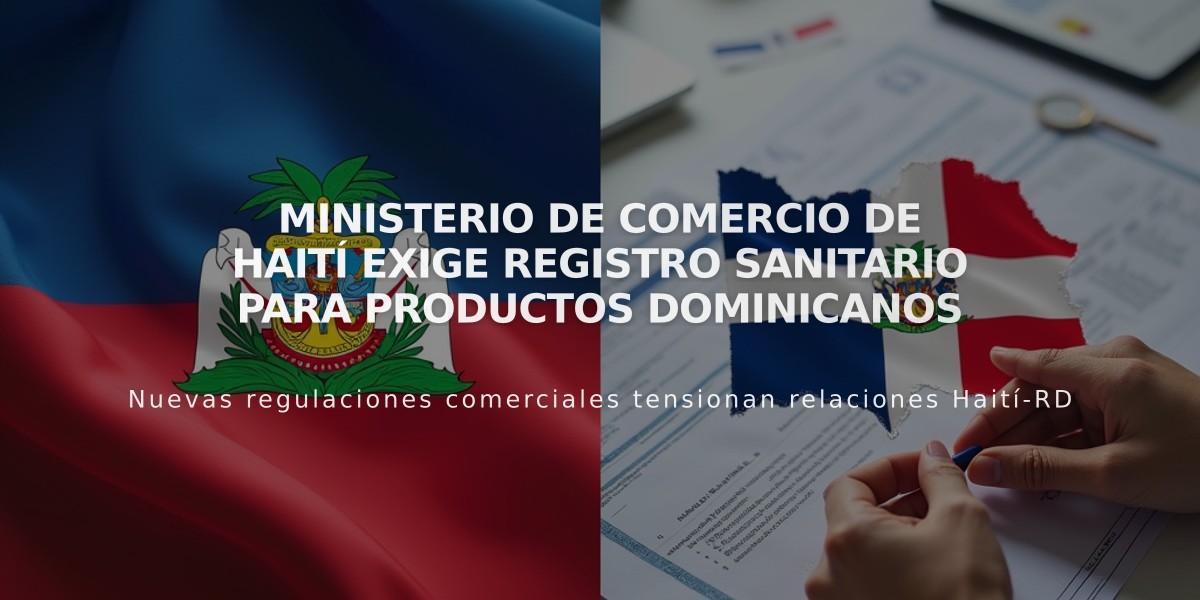 Ministerio de Comercio de Haití exige registro sanitario para productos dominicanos