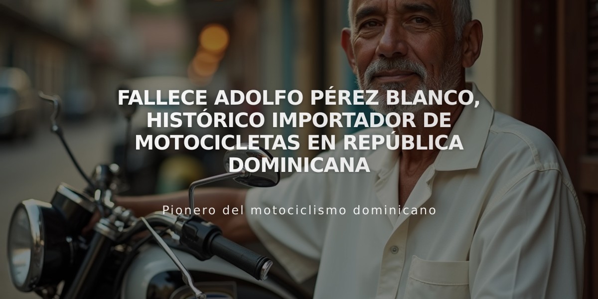 Fallece Adolfo Pérez Blanco, histórico importador de motocicletas en República Dominicana