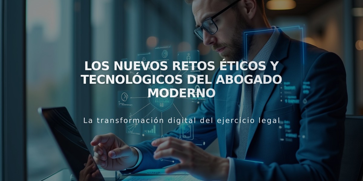 Los nuevos retos éticos y tecnológicos del abogado moderno