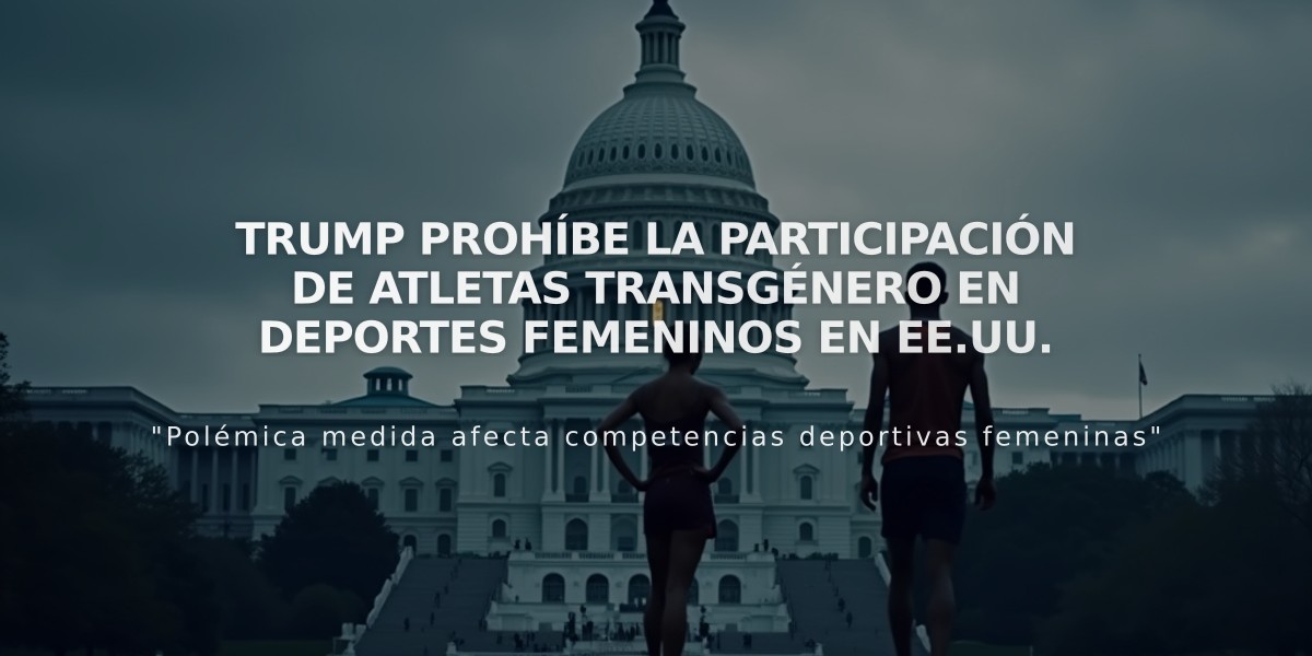 Trump prohíbe la participación de atletas transgénero en deportes femeninos en EE.UU.