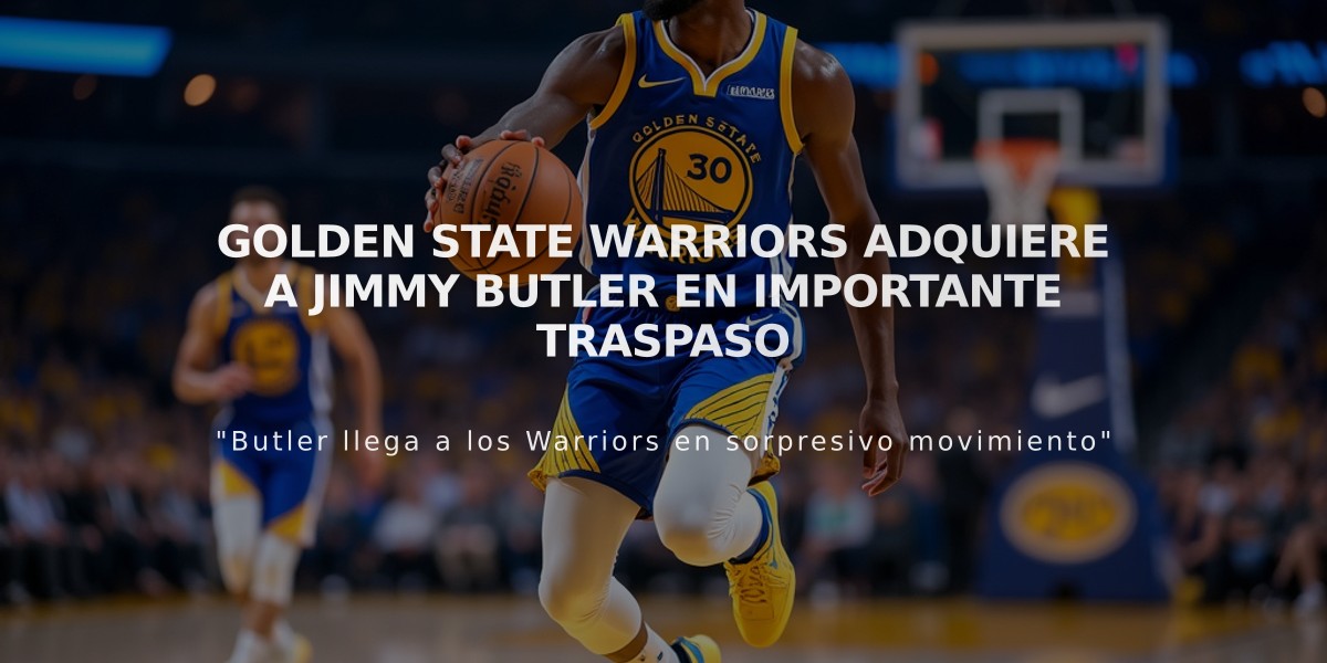 Golden State Warriors adquiere a Jimmy Butler en importante traspaso