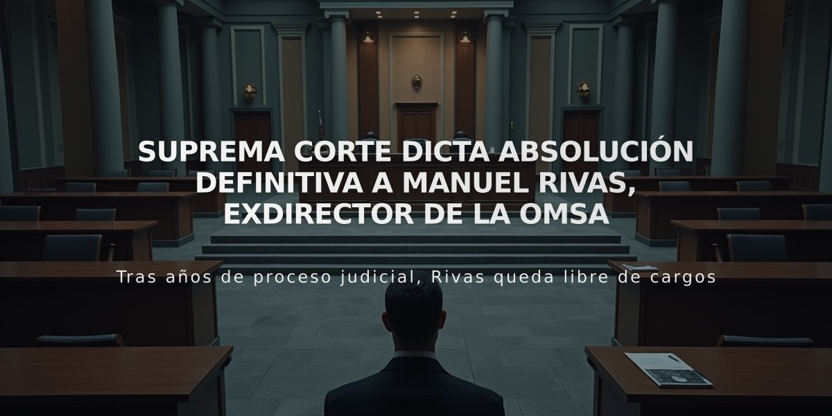 Suprema Corte dicta absolución definitiva a Manuel Rivas, exdirector de la OMSA