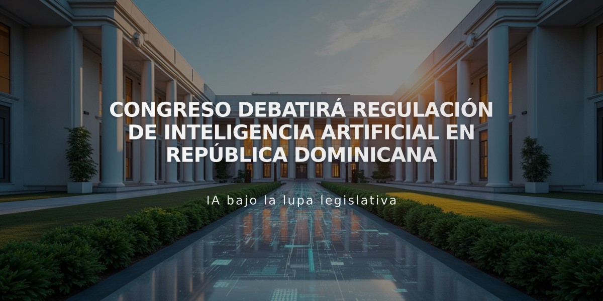 Congreso debatirá regulación de inteligencia artificial en República Dominicana