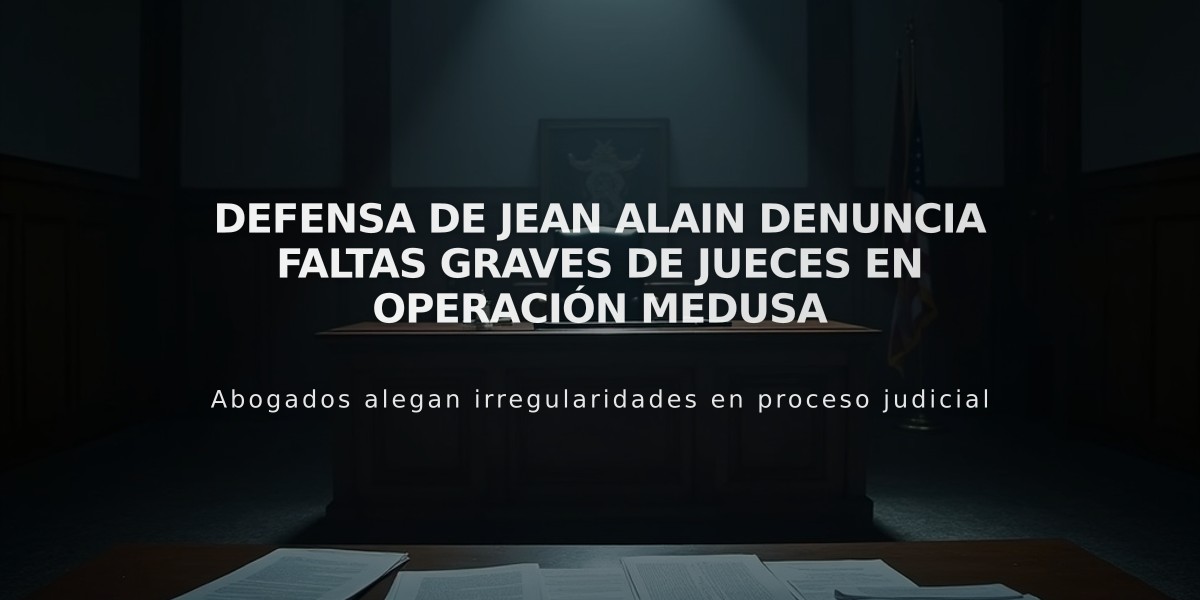 Defensa de Jean Alain denuncia faltas graves de jueces en Operación Medusa