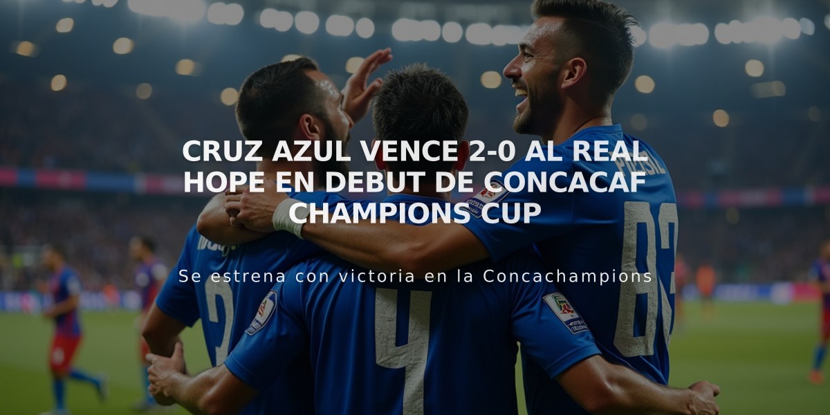 Cruz Azul vence 2-0 al Real Hope en debut de Concacaf Champions Cup