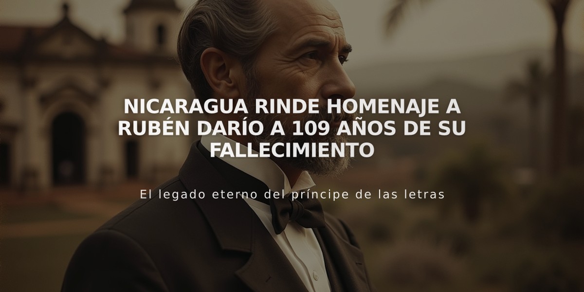 Nicaragua rinde homenaje a Rubén Darío a 109 años de su fallecimiento