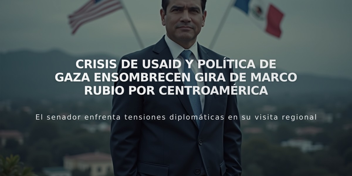 Crisis de USAID y política de Gaza ensombrecen gira de Marco Rubio por Centroamérica