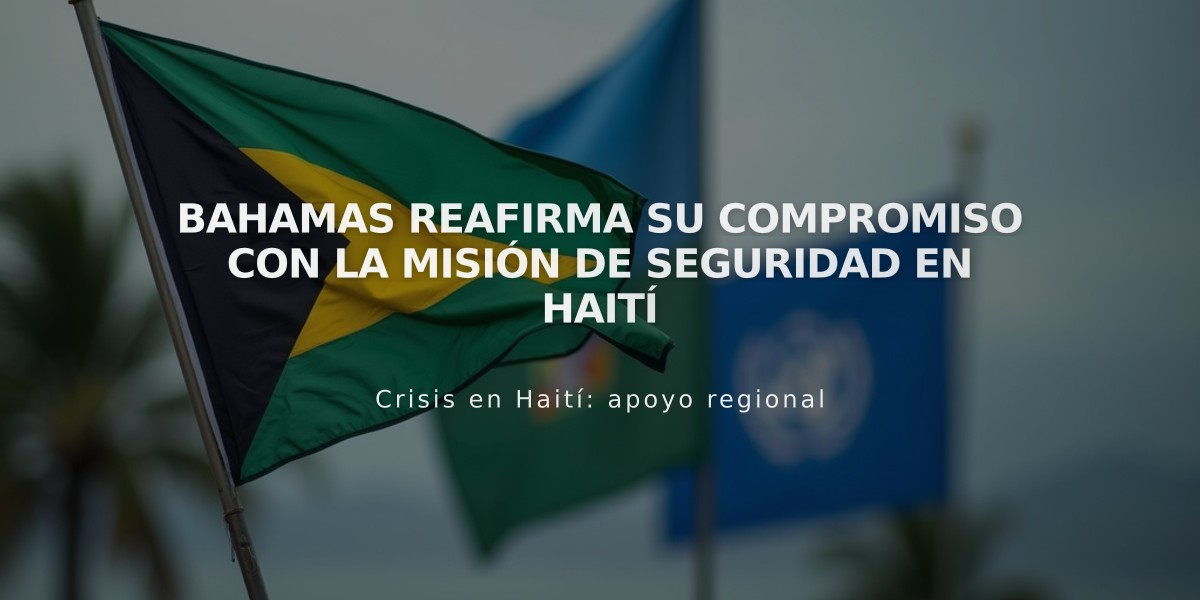 Bahamas reafirma su compromiso con la misión de seguridad en Haití