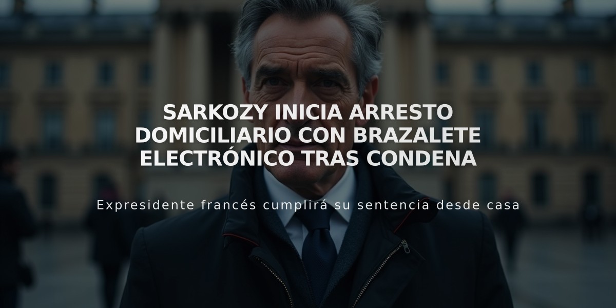 Sarkozy inicia arresto domiciliario con brazalete electrónico tras condena