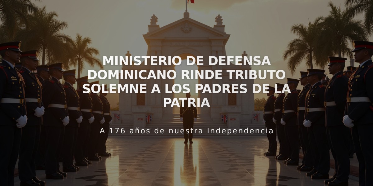 Ministerio de Defensa dominicano rinde tributo solemne a los Padres de la Patria