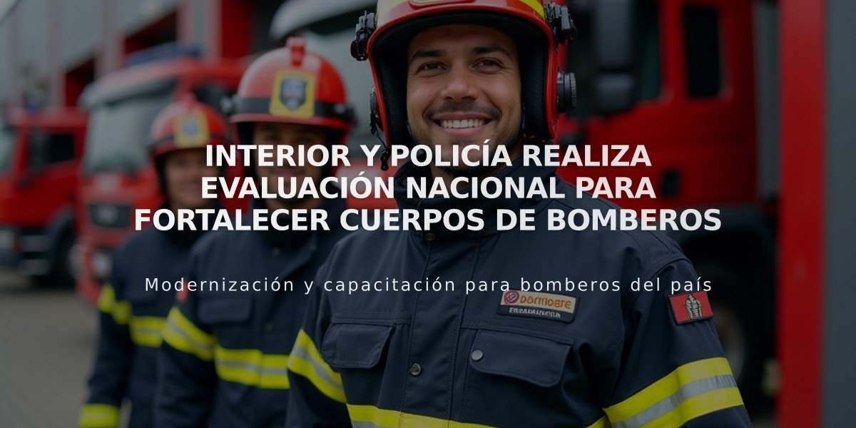 Interior y Policía realiza evaluación nacional para fortalecer cuerpos de bomberos