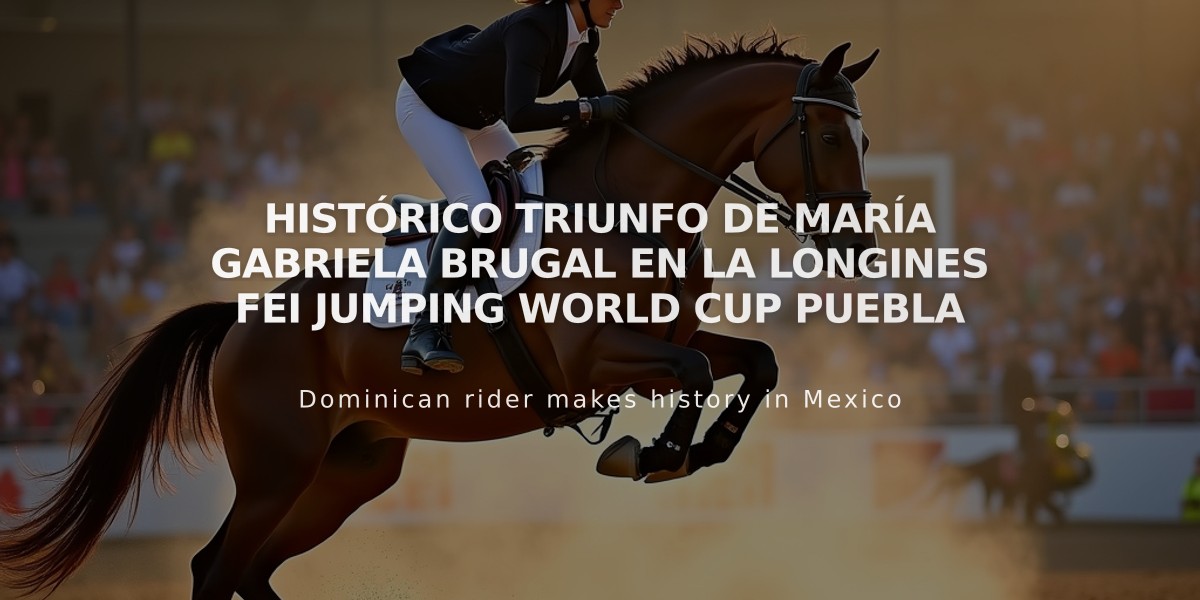 Histórico triunfo de María Gabriela Brugal en la Longines FEI Jumping World Cup Puebla