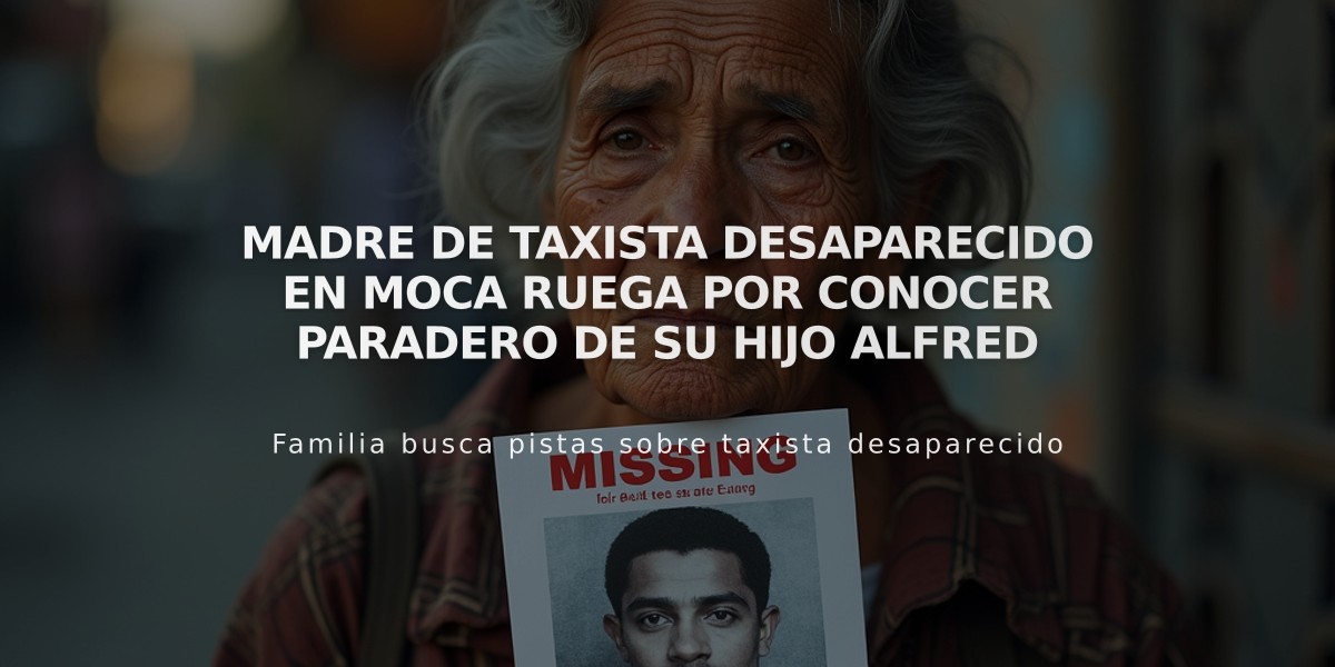 Madre de taxista desaparecido en Moca ruega por conocer paradero de su hijo Alfred