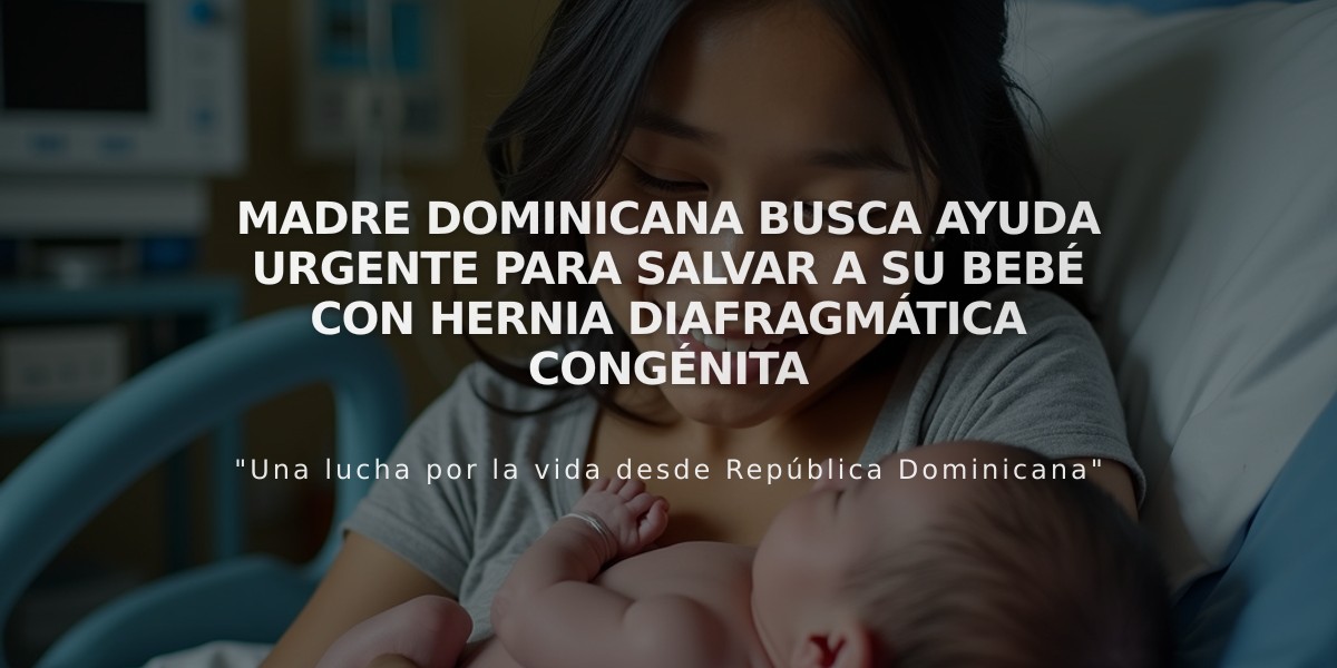 Madre dominicana busca ayuda urgente para salvar a su bebé con hernia diafragmática congénita