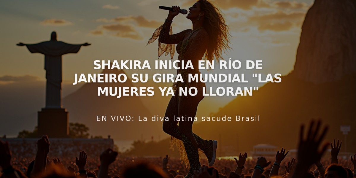 Shakira inicia en Río de Janeiro su gira mundial "Las mujeres ya no lloran"