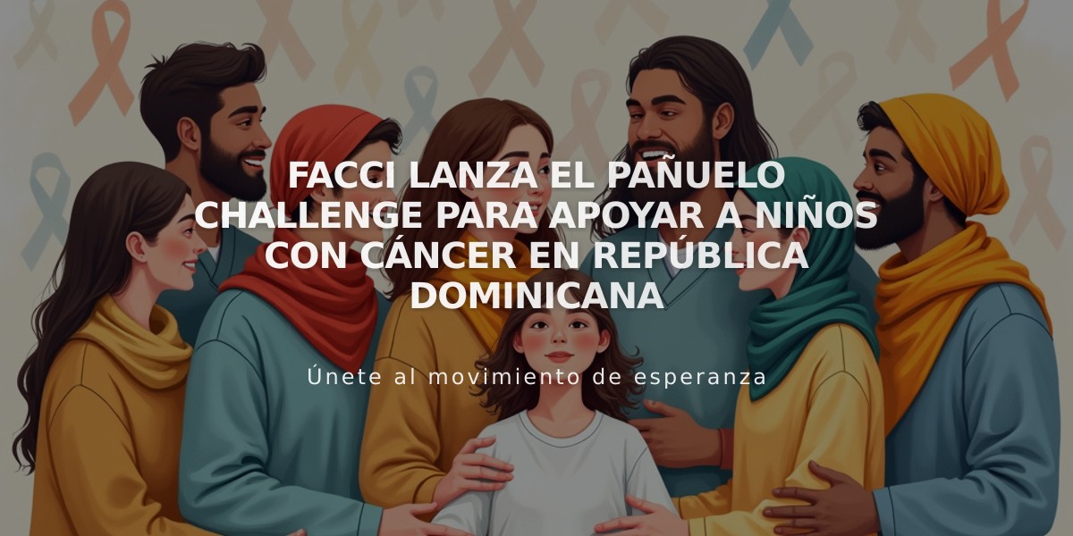 FACCI lanza El Pañuelo Challenge para apoyar a niños con cáncer en República Dominicana