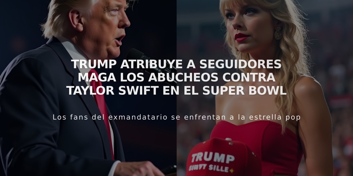 Trump atribuye a seguidores MAGA los abucheos contra Taylor Swift en el Super Bowl