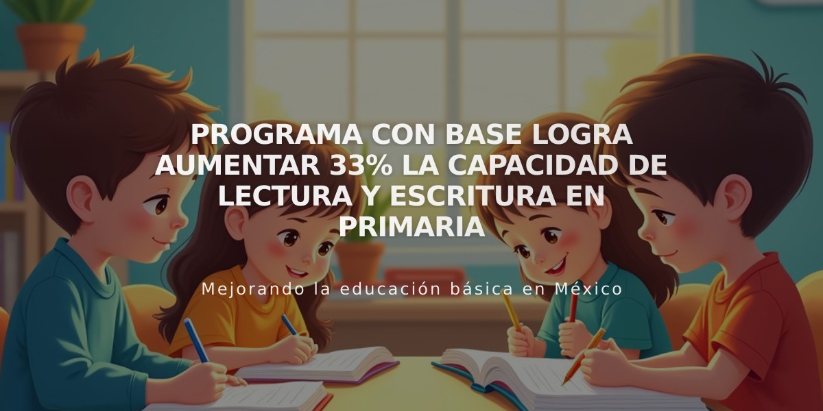 Programa Con Base logra aumentar 33% la capacidad de lectura y escritura en primaria