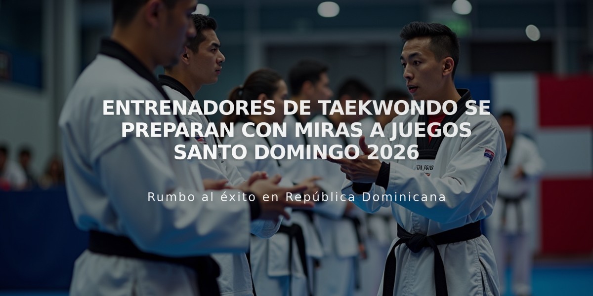 Entrenadores de Taekwondo se preparan con miras a Juegos Santo Domingo 2026