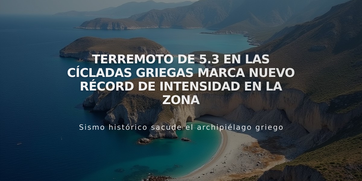 Terremoto de 5.3 en las Cícladas griegas marca nuevo récord de intensidad en la zona